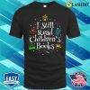 I Still Read Children’s Books Funny Reading Gift T-shirt