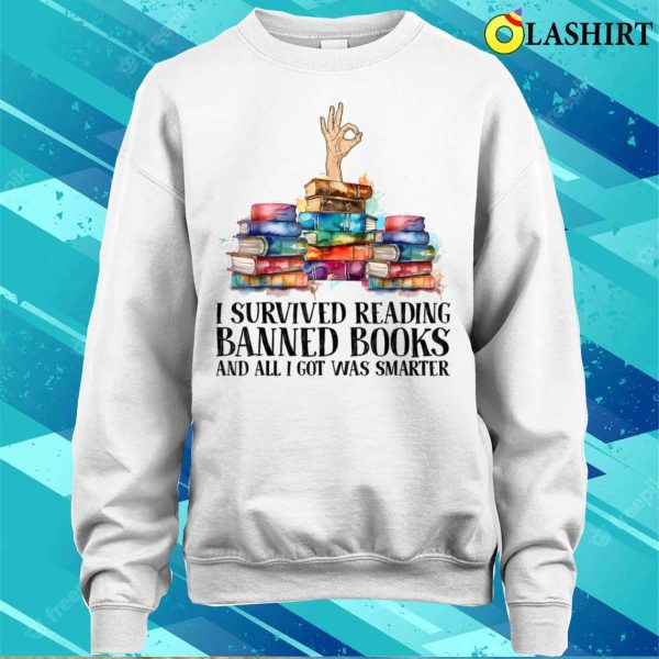 I Survived Reading Banned Books Funny Book Lover Bookaholic T-shirt