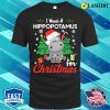 I Want A Hippotamus For Christmas Funny Shirt, I Want A Hippotamus For Christmas Funny Shirt