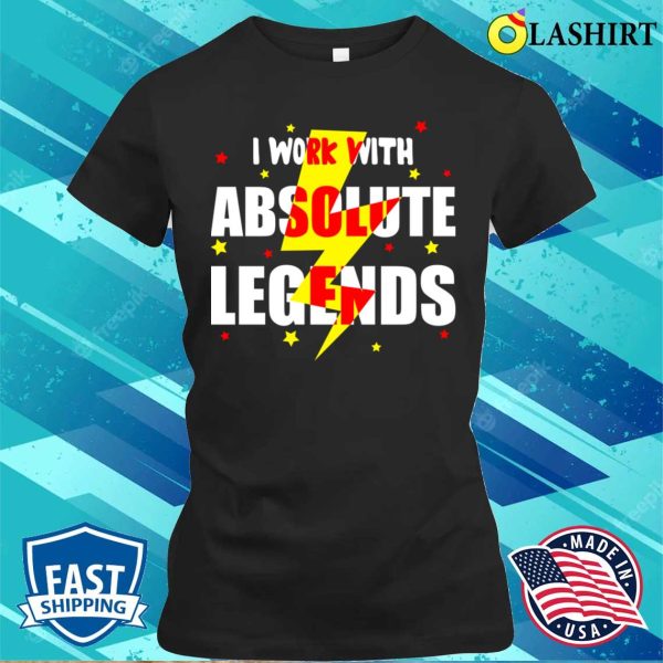 I Work With Absolute Legends Funny Santa Christmas Motivational Coworkers T-shirt