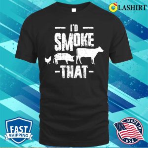 Id Smoke That Funny Bbq Gift T shirt 1