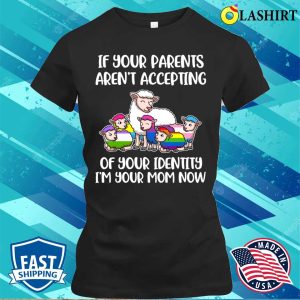If Your Parents Arent Accepting Funny Lgbtq Gift T-shirt 1 If Your Parents Arent Accepting Funny Lgbtq Gift T shirt 2