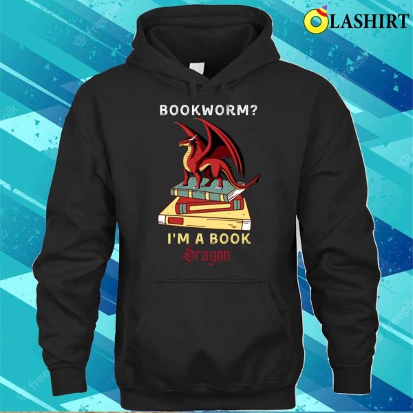 Im A Book Dragon T-shirt, Funny Bookworm Im A Book Dragon