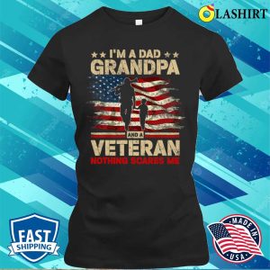 Im A Dad Grandpa Veteran Funny Fathers Day T shirt 2