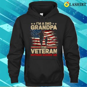 Im A Dad Grandpa Veteran Funny Fathers Day T shirt 3