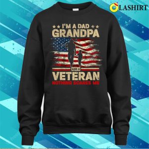 Im A Dad Grandpa Veteran Funny Fathers Day T shirt 4