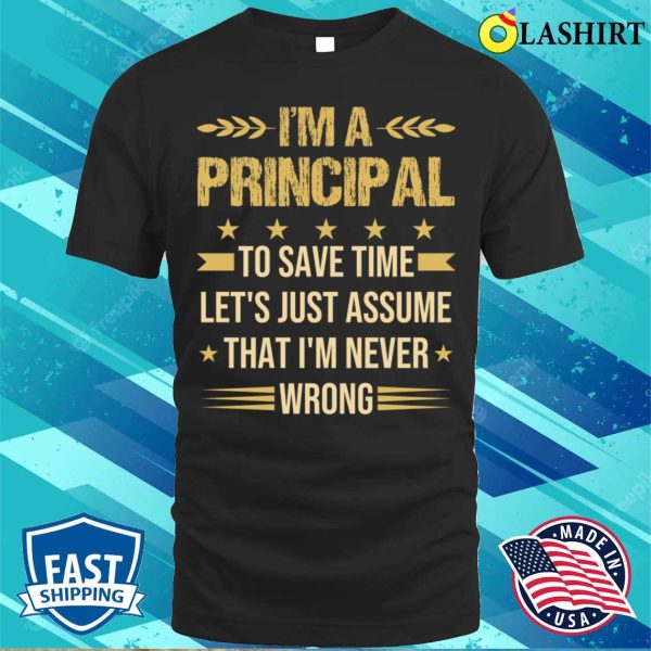 I’m A Principal Funny School Principal Quote T-shirt