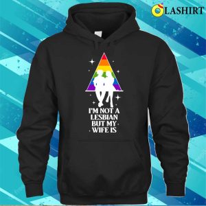 Im Not A Lesbian But My Wife Is Funny Lesbian Gift T-shirt 2 Im Not A Lesbian But My Wife Is Funny Lesbian Gift T shirt 3