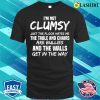 I’m Not Clumsy Meme T-shirt