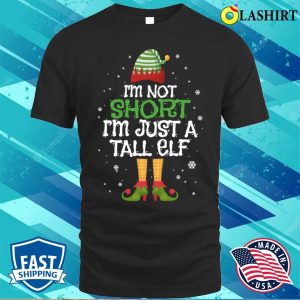 Im Not Short Im Just A Tall Elf Christmas Family Matching Pajamas T shirt 1