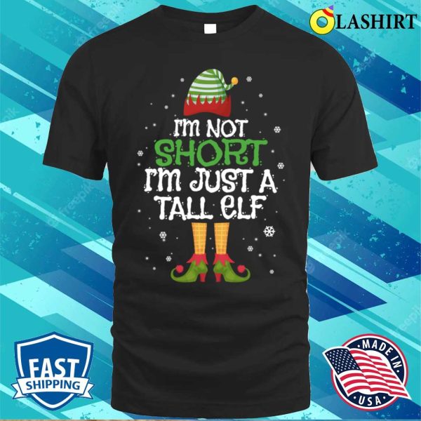 I’m Not Short Im Just A Tall Elf Christmas Family Matching Pajamas T-shirt