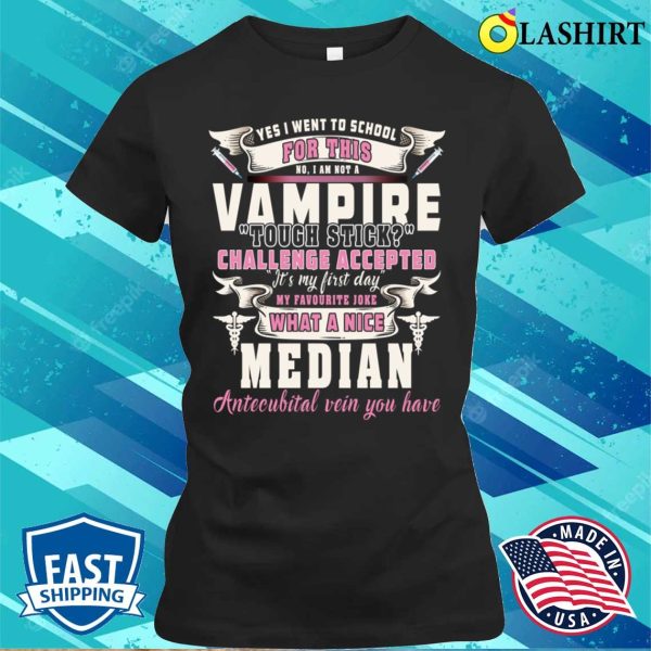 I’m Not a Vampire, Phlebotomy Technician Funny Nurse Needle Phlebotomy Shirt