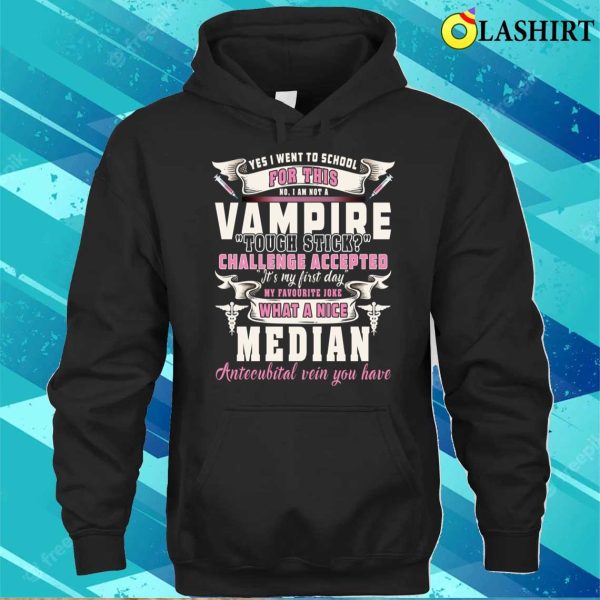 I’m Not a Vampire, Phlebotomy Technician Funny Nurse Needle Phlebotomy Shirt