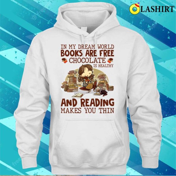 In My Dream World Books Are Free Funny Reading Tee For Women T-shirt