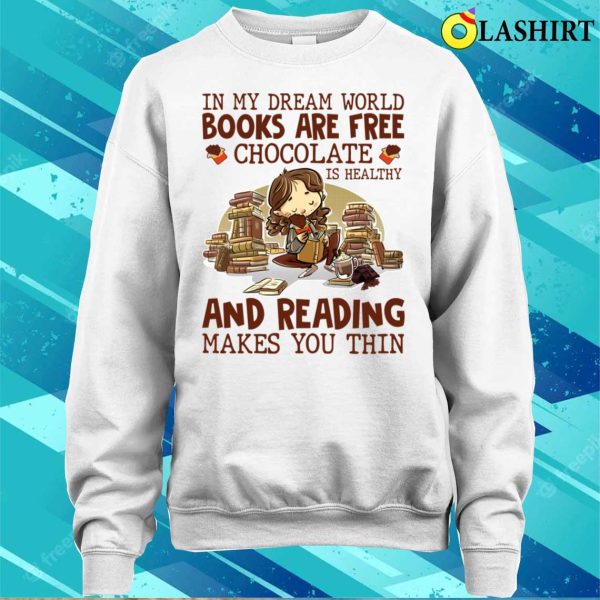 In My Dream World Books Are Free Funny Reading Tee For Women T-shirt