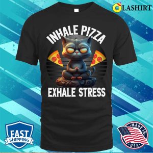 Inhale Pizza Exhale Stress Funny Mediating Yoga Cat Pizza T shirt 1