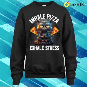 Inhale Pizza Exhale Stress Funny Mediating Yoga Cat Pizza T shirt 4