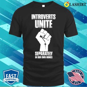 Introvert Tees Introverts Unite Funny Introvert Antisocial T shirt 1