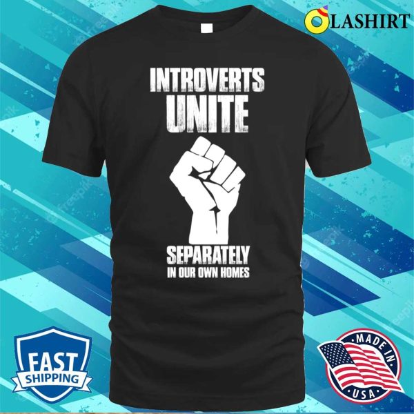 Introvert Tees Introverts Unite Funny Introvert Antisocial T-shirt