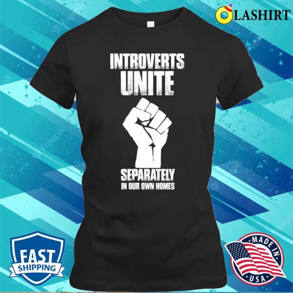 Introvert Tees Introverts Unite Funny Introvert Antisocial T-shirt