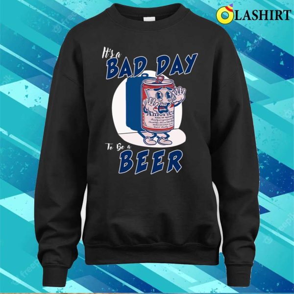 It’s A Bad Day To Be A Beer 4th Of July T-shirt