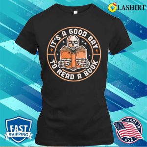 Its A Good Day To Read A Book Skeleton Reading Book Funny T shirt 2