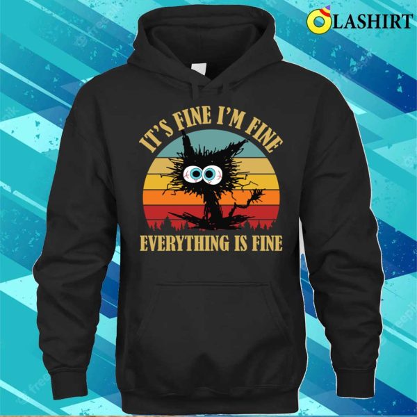 It’s Fine I’m Fine Everything Is Fine Shirt, Funny Sarcastic Shirt