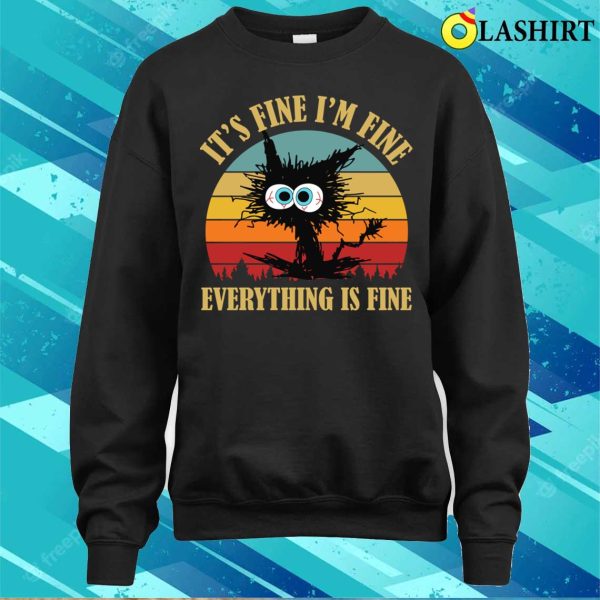 It’s Fine I’m Fine Everything Is Fine Shirt, Funny Sarcastic Shirt