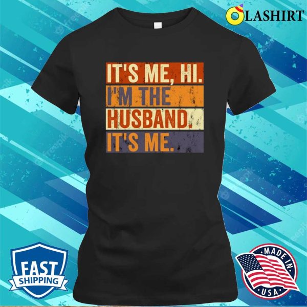 It’s Me Hi I’m The Husband It’s Me Shirt, Swiftie Husband Shirt