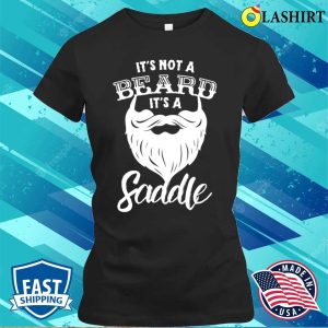 Its Not A Beard Its A Saddle Funny Vulgar Mens For Bearded Men T shirt 2