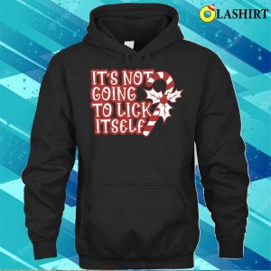 Its Not Going To Lick Itself Funny Christmas T shirt 3