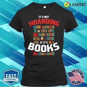 Its Not Hoarding If Its Books Funny Reading Gift T shirt 2
