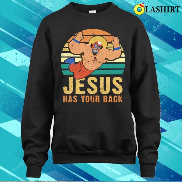 Jesus Has Your Back T-shirt, Jesus Has Your Back Funny Wrestling Jiu Jitsu Retro Vintage T-shirt