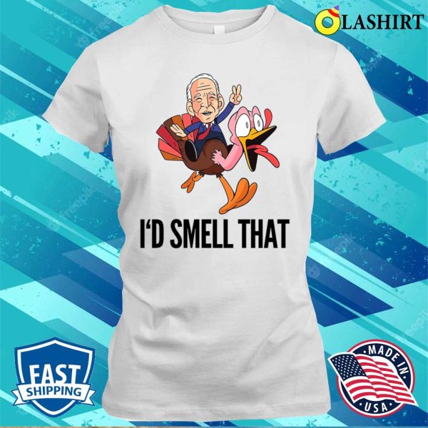 Joe Biden Id Sniff That Funny T-shirt