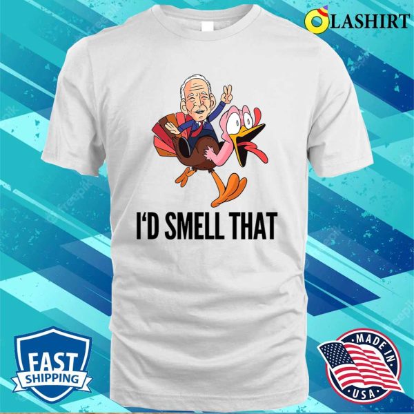 Joe Biden Id Sniff That Funny T-shirt