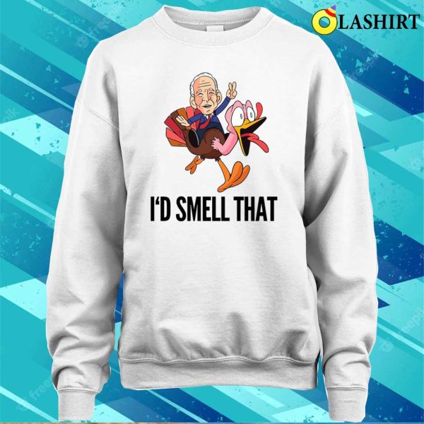 Joe Biden Id Sniff That Funny T-shirt