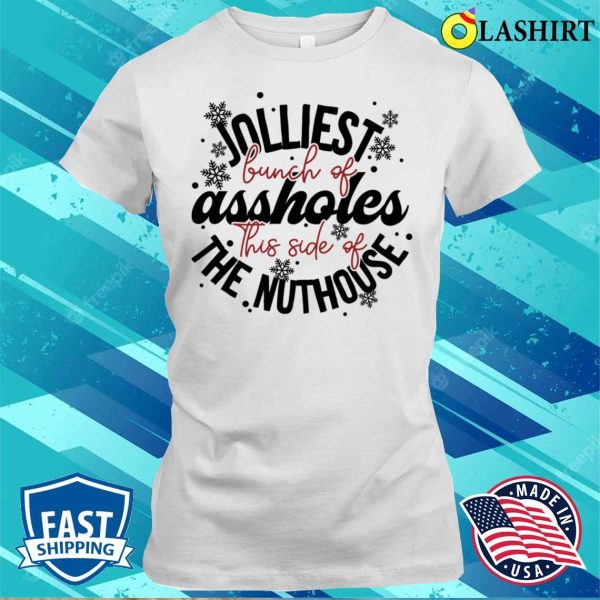 Jolliest Bunch Of Assholes T-shirt, Funny Christmas Jolliest Bunch Assholes T-shirt