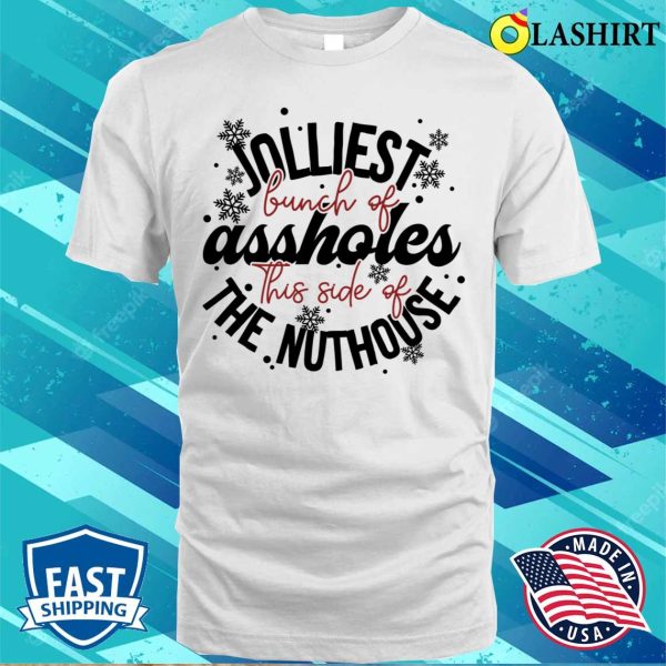 Jolliest Bunch Of Assholes T-shirt, Funny Christmas Jolliest Bunch Assholes T-shirt