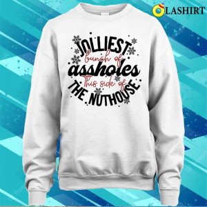 Jolliest Bunch Of Assholes T shirt Funny Christmas Jolliest Bunch Assholes T shirt 4