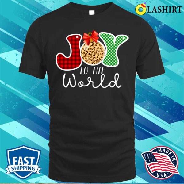 Joy To The World Christmas T-shirt, Funny Super Cute Joy To The World T-shirt