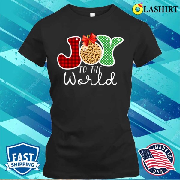 Joy To The World Christmas T-shirt, Funny Super Cute Joy To The World T-shirt