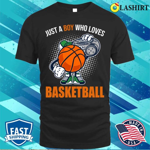 Just A Boy Who Loves Basketball Gift Basketball Lover Costume T-shirt