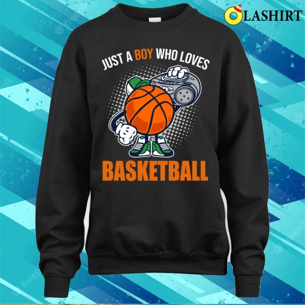 Just A Boy Who Loves Basketball Gift Basketball Lover Costume T-shirt