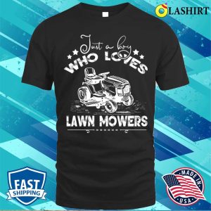 Just A Boys Who Loves Lawn Mower Funny Lawn Mowing Gardener T shirt 1