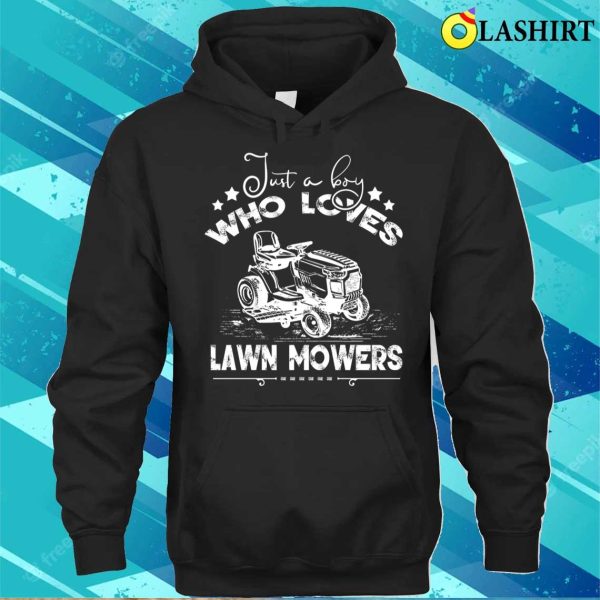 Just A Boys Who Loves Lawn Mower Funny Lawn Mowing Gardener T-shirt