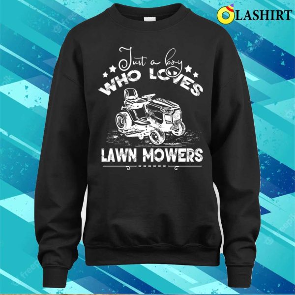 Just A Boys Who Loves Lawn Mower Funny Lawn Mowing Gardener T-shirt