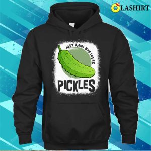 Just A Girl Who Loves Pickles Funny Wom Shirt Just A Girl Who Loves Pickles Funny Women Shirt 3