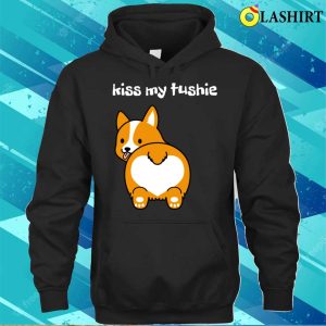 Kiss My Ass Funny T shirt Kiss My Tushie T shirt 3