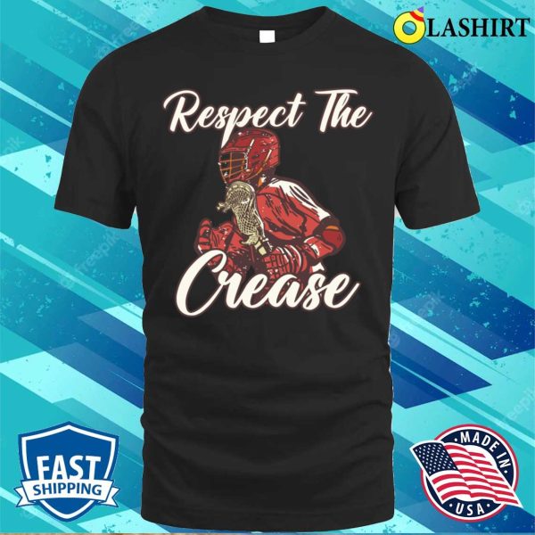 Lacrosse Funny Lacrosse Player Respect The Crease T-shirt