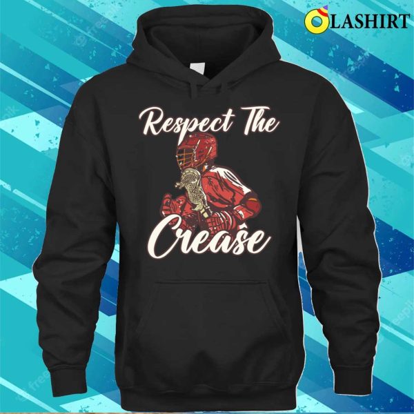 Lacrosse Funny Lacrosse Player Respect The Crease T-shirt